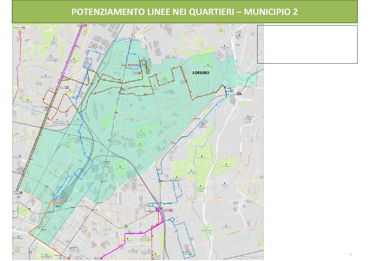 POTENZIAMENTO LINEE NEI QUARTIERI – MUNICIPIO 2 ADRIANO 14 