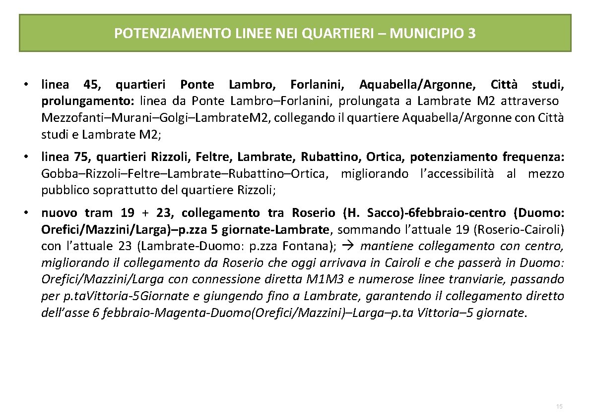 POTENZIAMENTO LINEE NEI QUARTIERI – MUNICIPIO 3 • linea 45, quartieri Ponte Lambro, Forlanini,