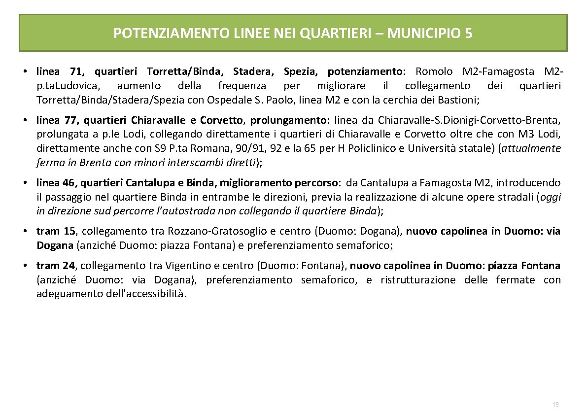 POTENZIAMENTO LINEE NEI QUARTIERI – MUNICIPIO 5 • linea 71, quartieri Torretta/Binda, Stadera, Spezia,