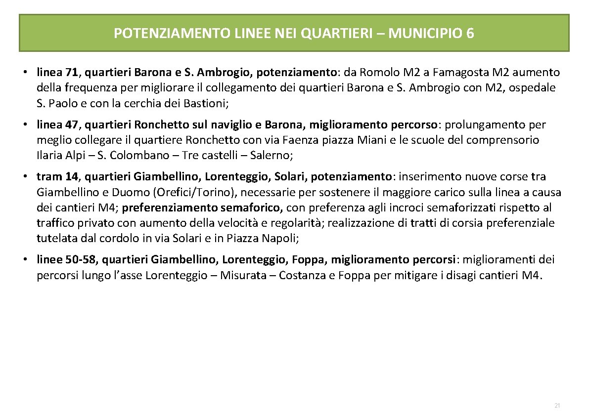 POTENZIAMENTO LINEE NEI QUARTIERI – MUNICIPIO 6 • linea 71, quartieri Barona e S.