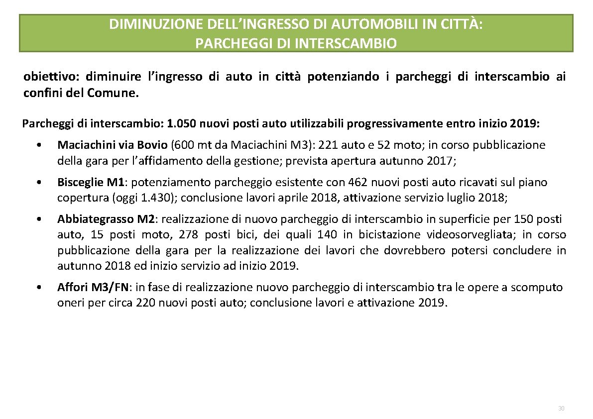 DIMINUZIONE DELL’INGRESSO DI AUTOMOBILI IN CITTÀ: PARCHEGGI DI INTERSCAMBIO obiettivo: diminuire l’ingresso di auto