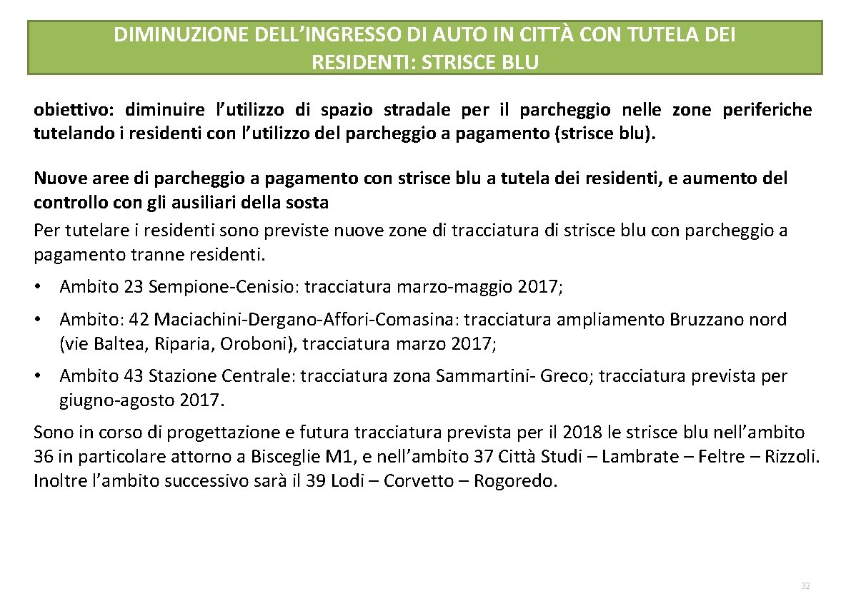 DIMINUZIONE DELL’INGRESSO DI AUTO IN CITTÀ CON TUTELA DEI RESIDENTI: STRISCE BLU obiettivo: diminuire