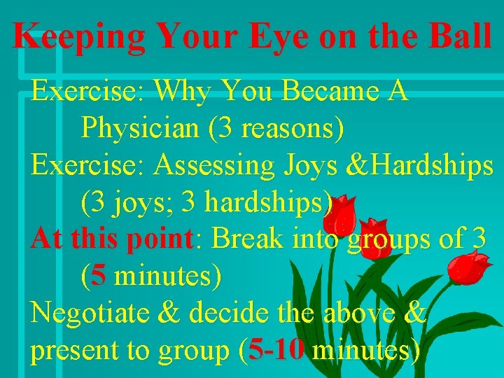 Keeping Your Eye on the Ball Exercise: Why You Became A Physician (3 reasons)