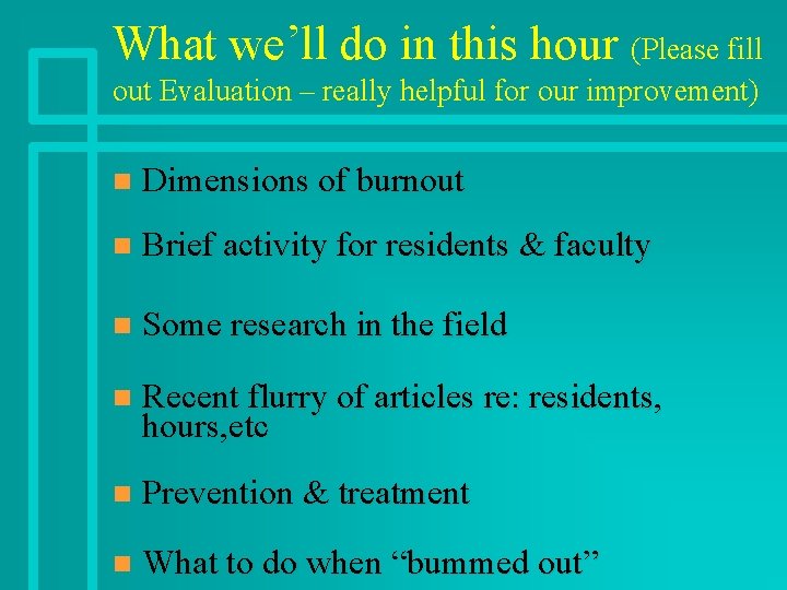 What we’ll do in this hour (Please fill out Evaluation – really helpful for