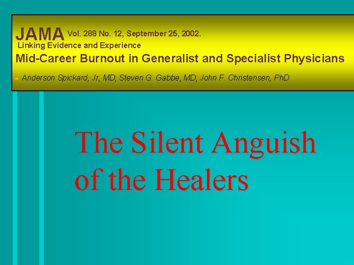 Vol. 288 No. 12, September 25, 2002. JAMA Linking Evidence and Experience Mid-Career Burnout