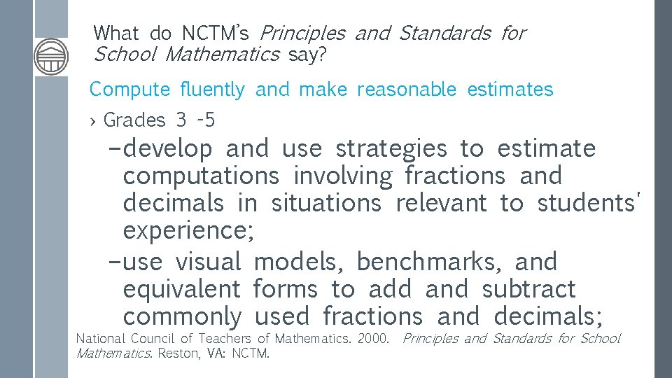 What do NCTM’s Principles and Standards for School Mathematics say? Compute fluently and make