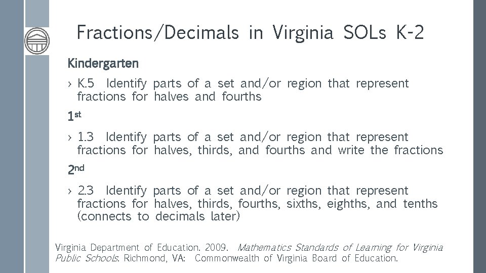 Fractions/Decimals in Virginia SOLs K-2 Kindergarten › K. 5 Identify parts of a set