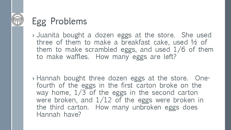 Egg Problems › Juanita bought a dozen eggs at the store. She used three