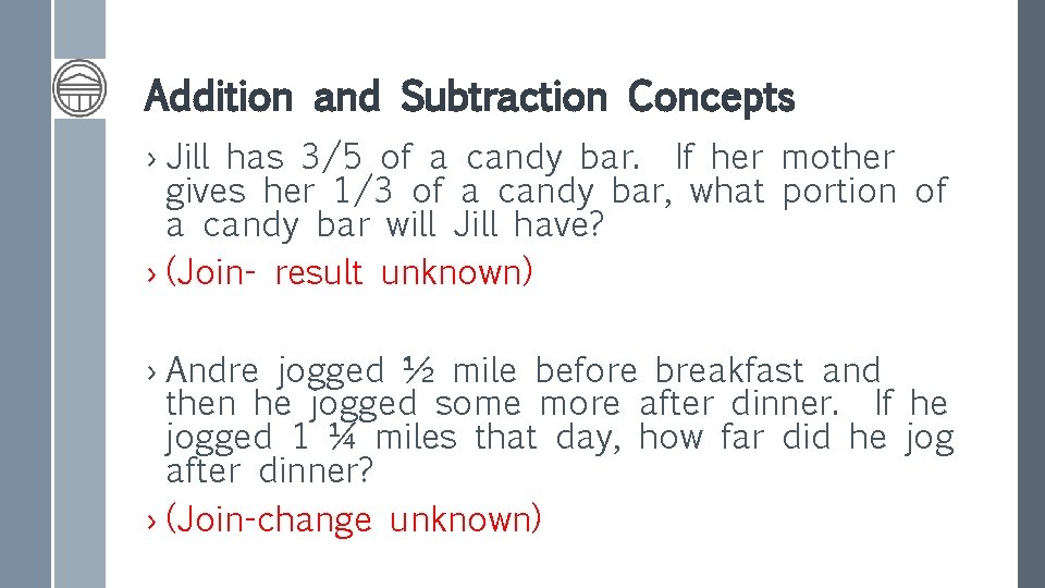 Addition and Subtraction Concepts › Jill has 3/5 of a candy bar. If her