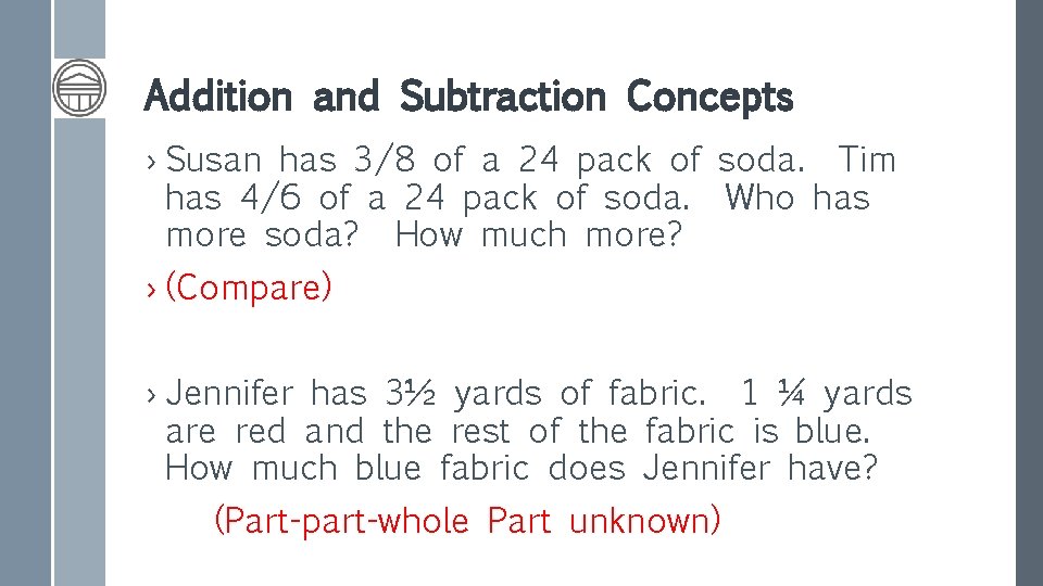 Addition and Subtraction Concepts › Susan has 3/8 of a 24 pack of soda.
