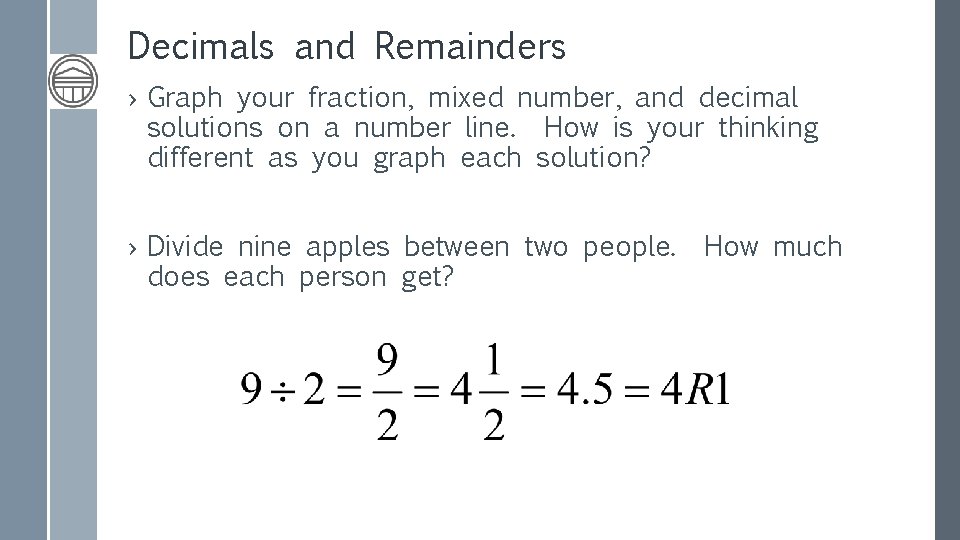 Decimals and Remainders › Graph your fraction, mixed number, and decimal solutions on a