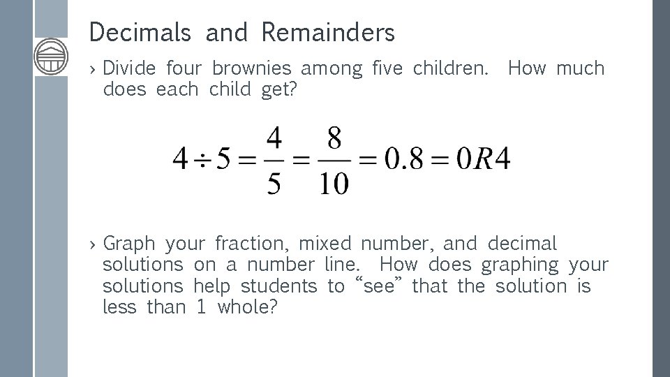 Decimals and Remainders › Divide four brownies among five children. How much does each