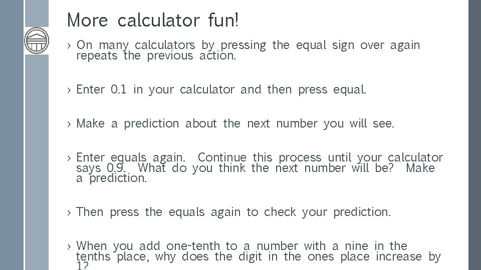 More calculator fun! › On many calculators by pressing the equal sign over again