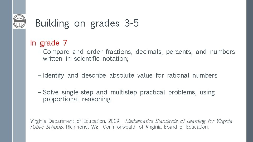 Building on grades 3 -5 In grade 7 – Compare and order fractions, decimals,