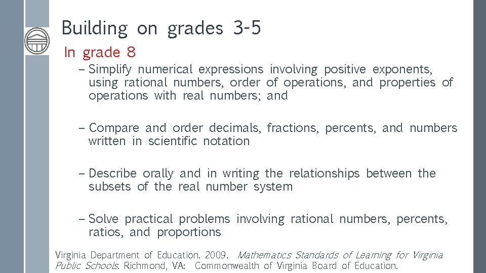 Building on grades 3 -5 In grade 8 – Simplify numerical expressions involving positive