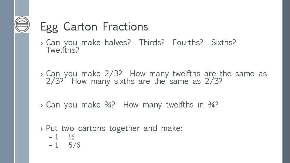 Egg Carton Fractions › Can you make halves? Thirds? Fourths? Sixths? Twelfths? › Can