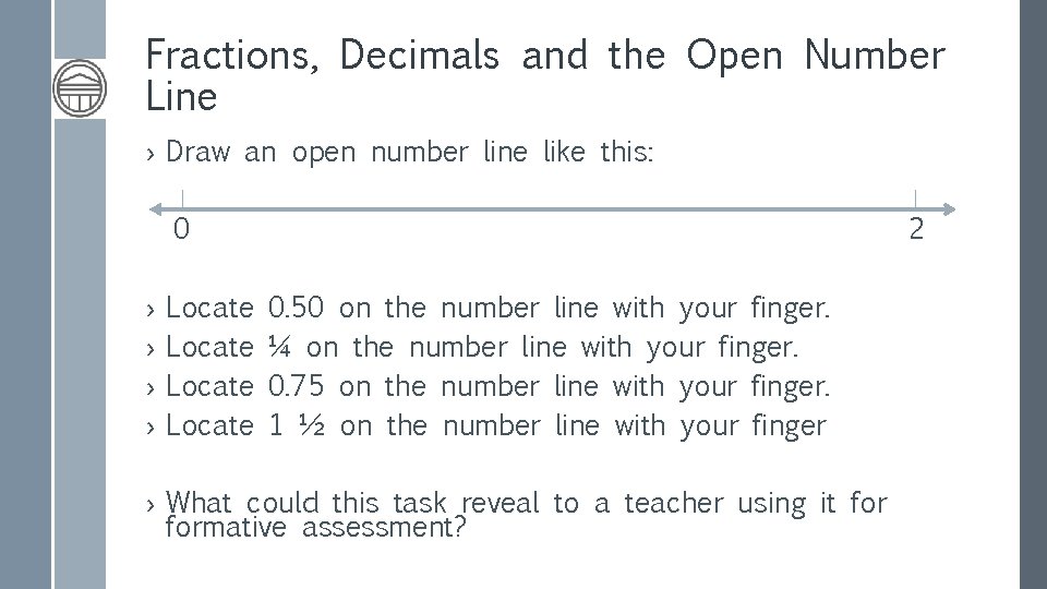 Fractions, Decimals and the Open Number Line › Draw an open number line like
