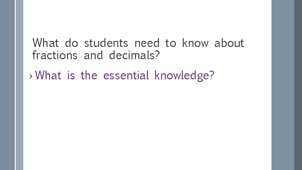 What do students need to know about fractions and decimals? › What is the