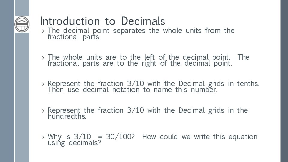 Introduction to Decimals › The decimal point separates the whole units from the fractional