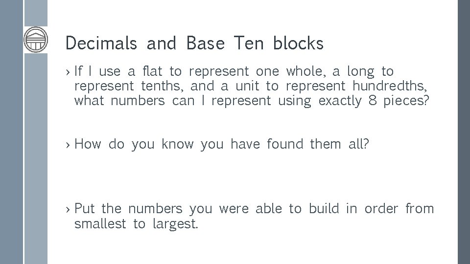 Decimals and Base Ten blocks › If I use a flat to represent one