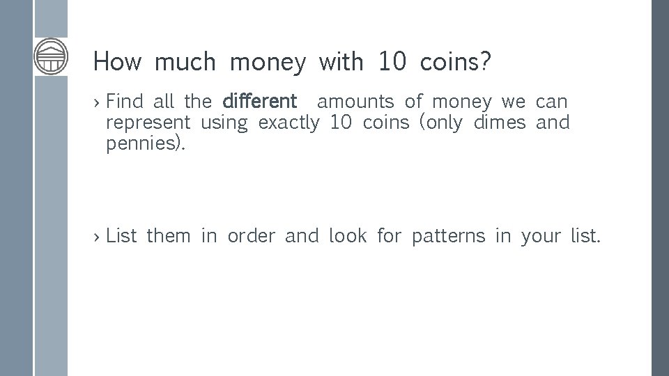 How much money with 10 coins? › Find all the different amounts of money