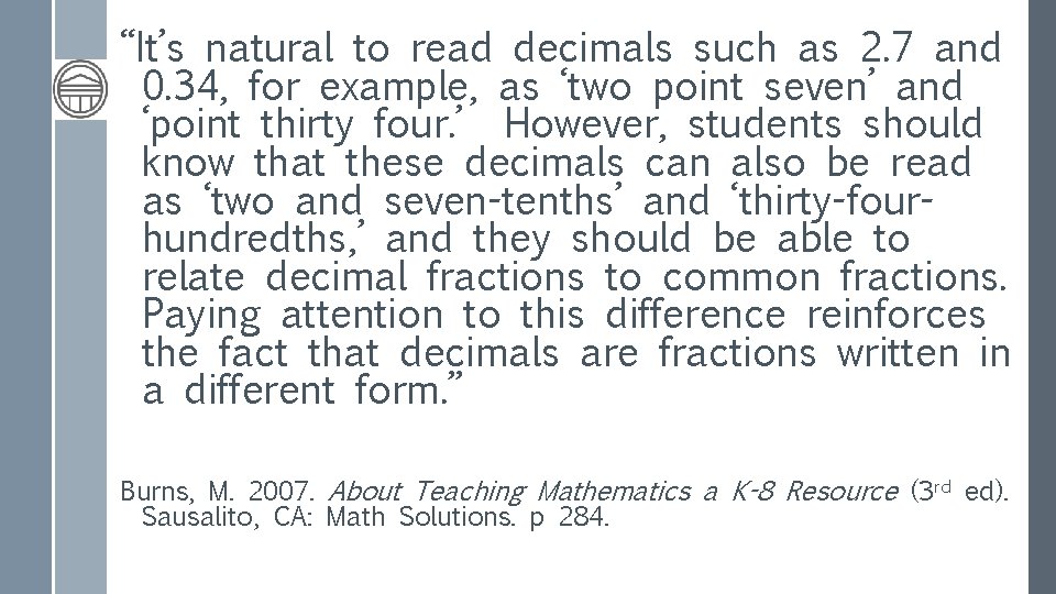 “It’s natural to read decimals such as 2. 7 and 0. 34, for example,