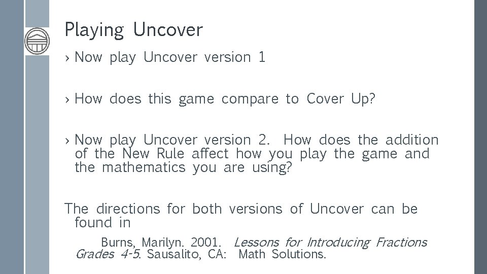 Playing Uncover › Now play Uncover version 1 › How does this game compare