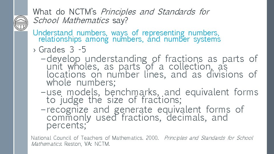 What do NCTM’s Principles and Standards for School Mathematics say? Understand numbers, ways of