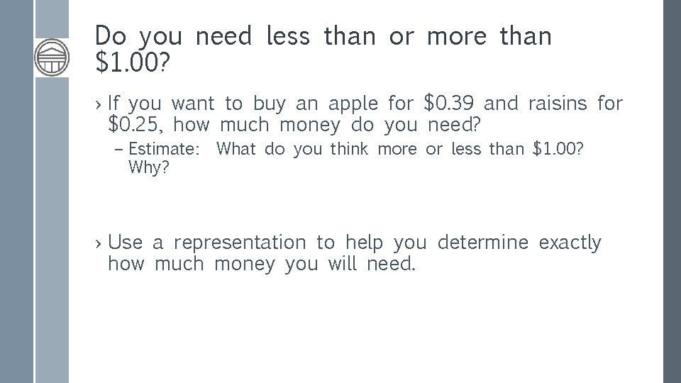 Do you need less than or more than $1. 00? › If you want