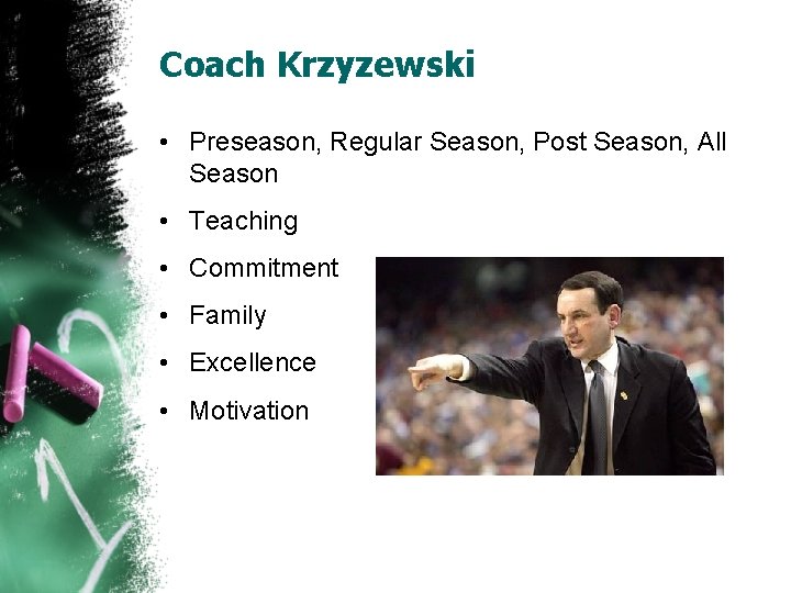 Coach Krzyzewski • Preseason, Regular Season, Post Season, All Season • Teaching • Commitment