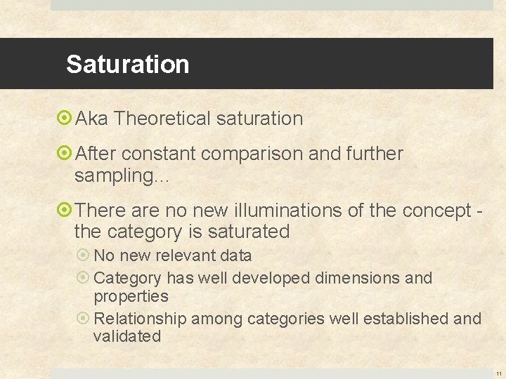 Saturation Aka Theoretical saturation After constant comparison and further sampling… There are no new