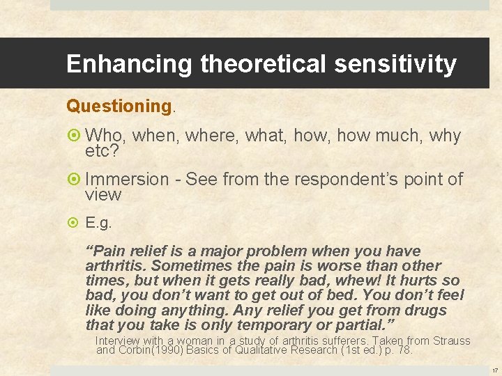 Enhancing theoretical sensitivity Questioning. Who, when, where, what, how much, why etc? Immersion -