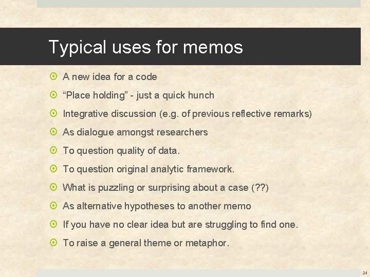 Typical uses for memos A new idea for a code “Place holding” - just