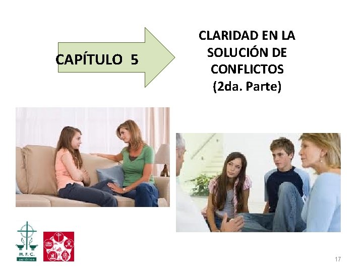 CAPÍTULO 5 CLARIDAD EN LA SOLUCIÓN DE CONFLICTOS (2 da. Parte) 17 