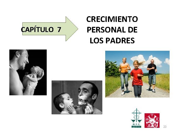 CAPÍTULO 7 CRECIMIENTO PERSONAL DE LOS PADRES 23 