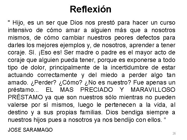  Reflexión " Hijo, es un ser que Dios nos prestó para hacer un