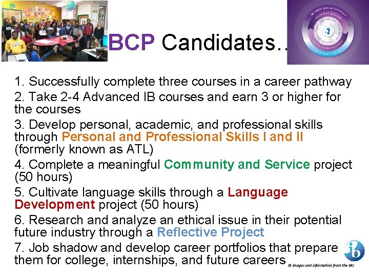 IBCP Candidates… 1. Successfully complete three courses in a career pathway 2. Take 2