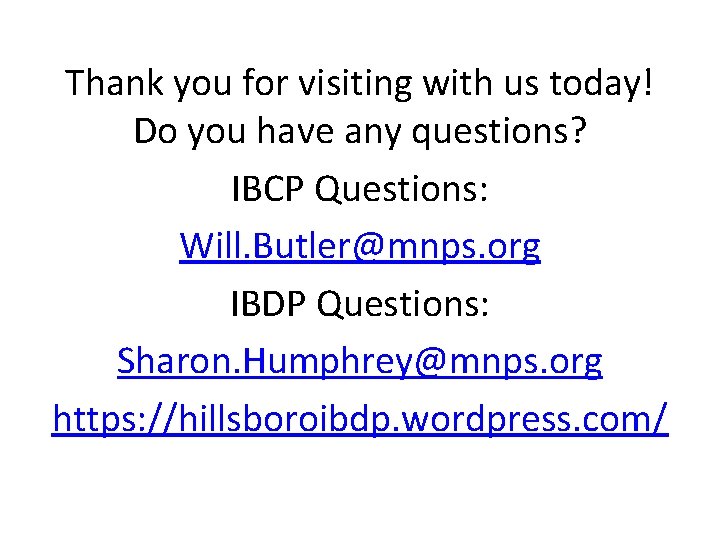 Thank you for visiting with us today! Do you have any questions? IBCP Questions: