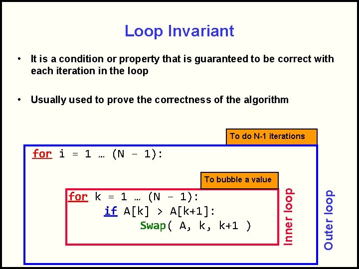 Loop Invariant • It is a condition or property that is guaranteed to be