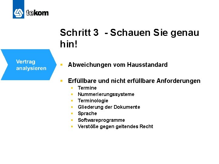 Schritt 3 - Schauen Sie genau hin! § Abweichungen vom Hausstandard § Erfüllbare und