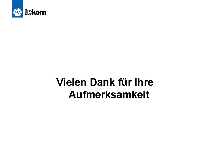 Vielen Dank für Ihre Aufmerksamkeit 