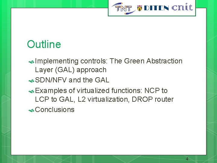 Outline Implementing controls: The Green Abstraction Layer (GAL) approach SDN/NFV and the GAL Examples