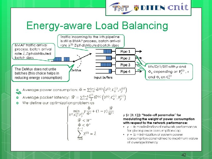Energy-aware Load Balancing The De. Mux does not untie batches (this choice helps in
