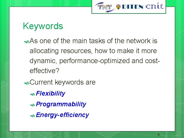 6 Keywords As one of the main tasks of the network is allocating resources,