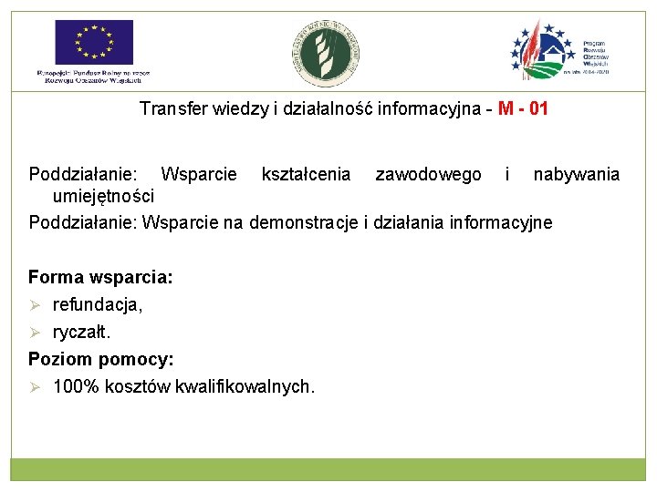 Transfer wiedzy i działalność informacyjna - M - 01 Poddziałanie: Wsparcie kształcenia zawodowego i