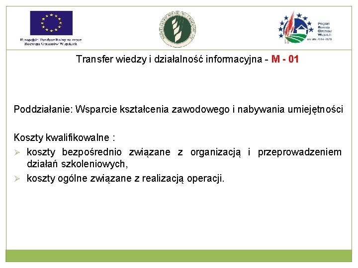 Transfer wiedzy i działalność informacyjna - M - 01 Poddziałanie: Wsparcie kształcenia zawodowego i