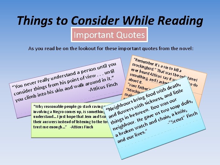 Things to Consider While Reading Important Quotes As you read be on the lookout