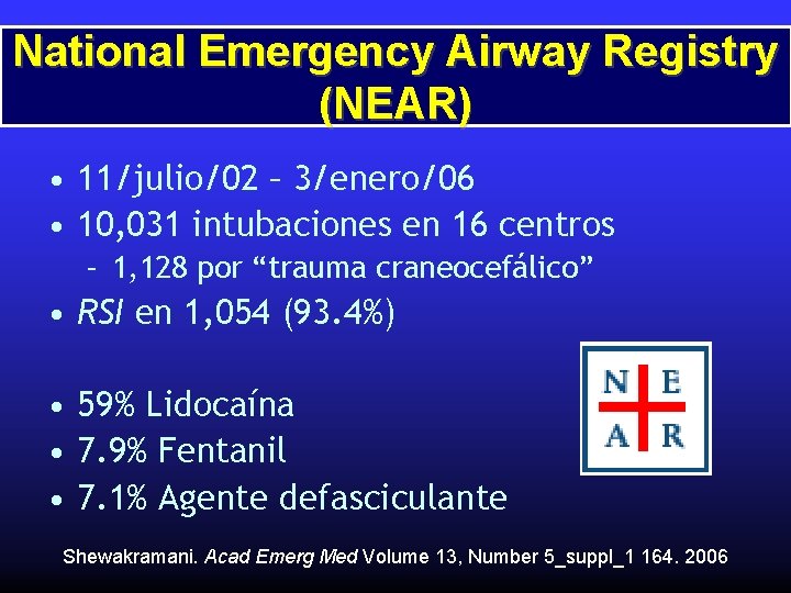 National Emergency Airway Registry (NEAR) • 11/julio/02 – 3/enero/06 • 10, 031 intubaciones en