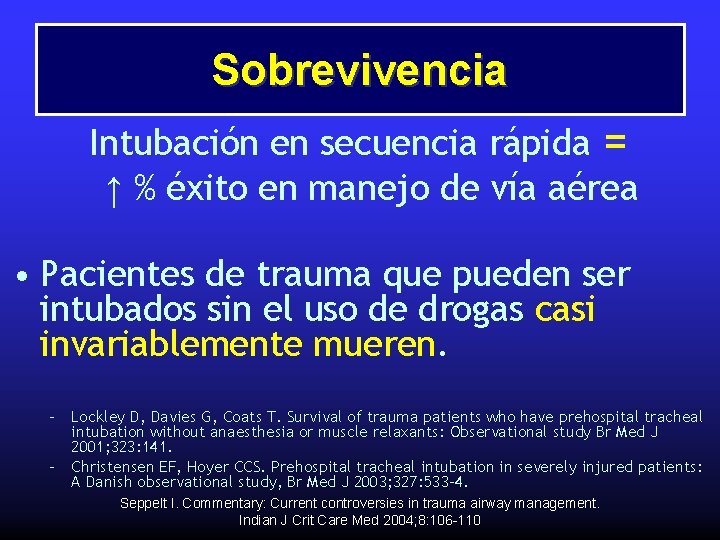 Sobrevivencia Intubación en secuencia rápida = ↑ % éxito en manejo de vía aérea