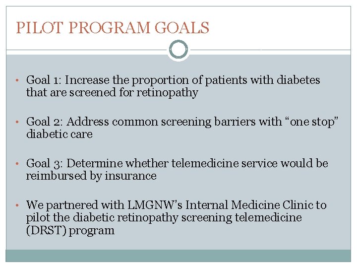 PILOT PROGRAM GOALS • Goal 1: Increase the proportion of patients with diabetes that